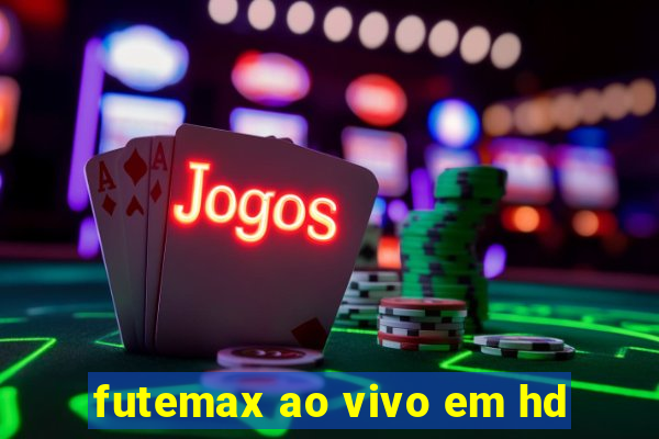 futemax ao vivo em hd